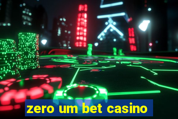 zero um bet casino