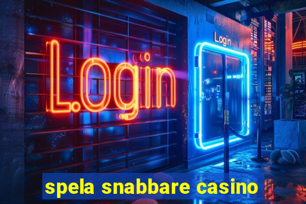 spela snabbare casino