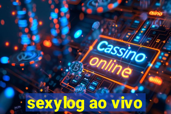 sexylog ao vivo