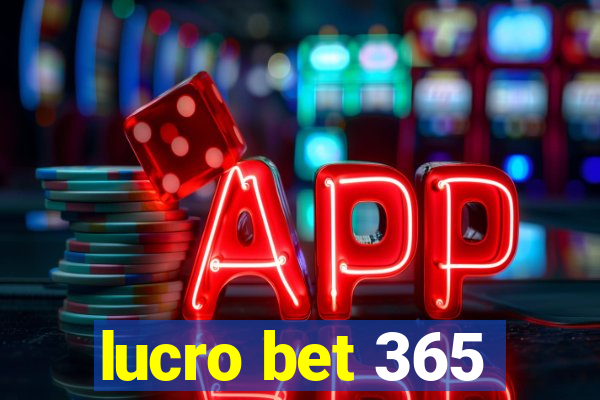 lucro bet 365