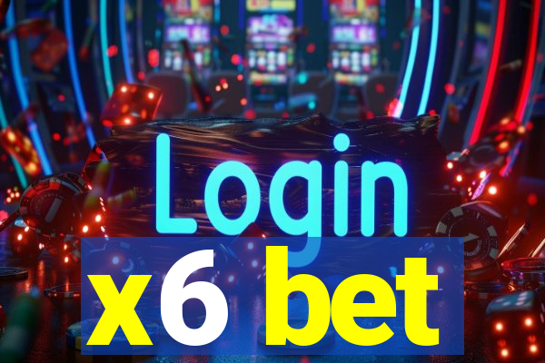 x6 bet