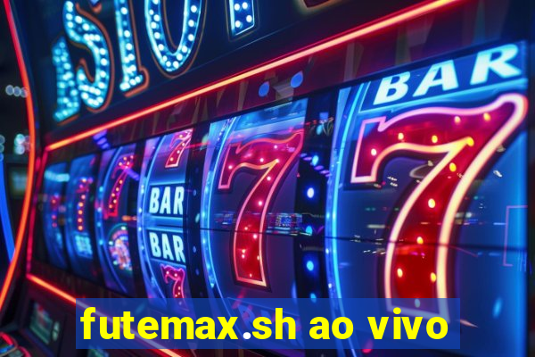 futemax.sh ao vivo