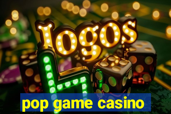 pop game casino