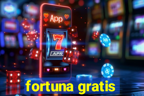 fortuna gratis