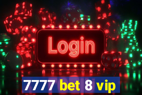 7777 bet 8 vip