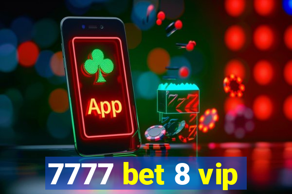 7777 bet 8 vip