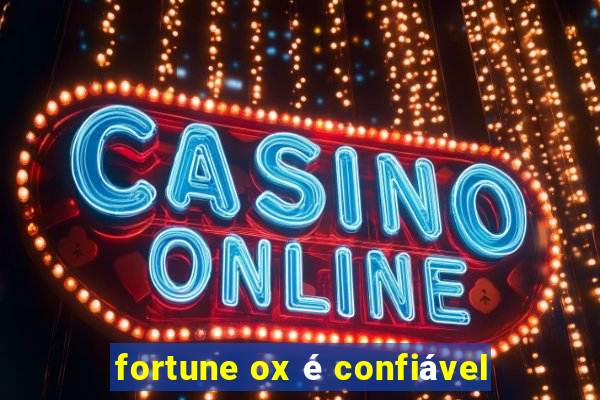 fortune ox é confiável