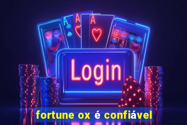 fortune ox é confiável