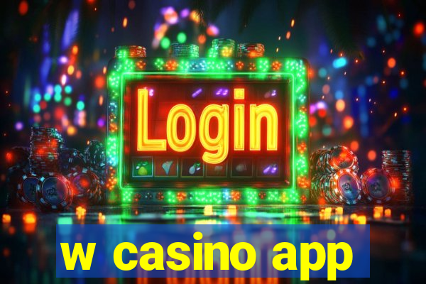 w casino app