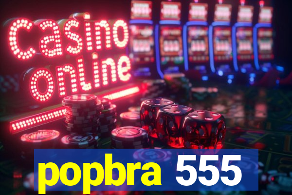 popbra 555