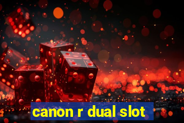 canon r dual slot