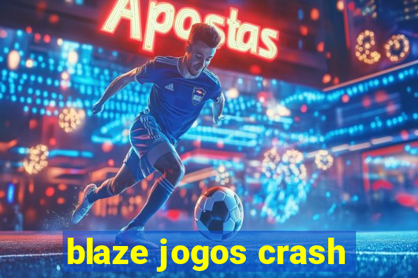 blaze jogos crash