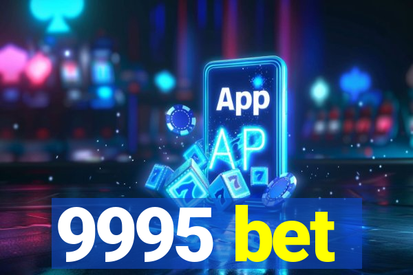 9995 bet