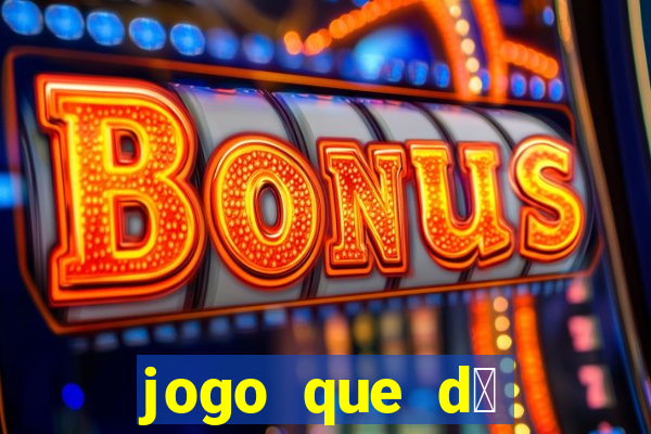 jogo que d谩 b么nus para jogar