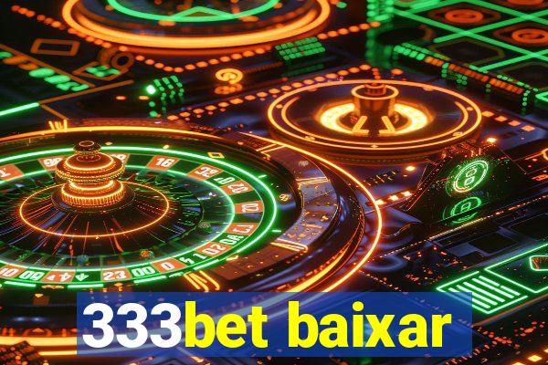 333bet baixar