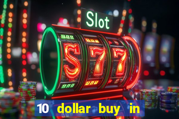 10 dollar buy in online casino