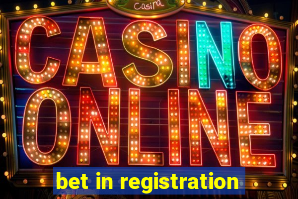 bet in registration