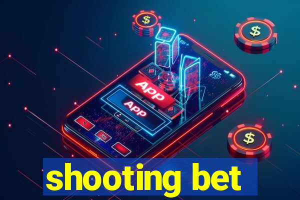 shooting bet