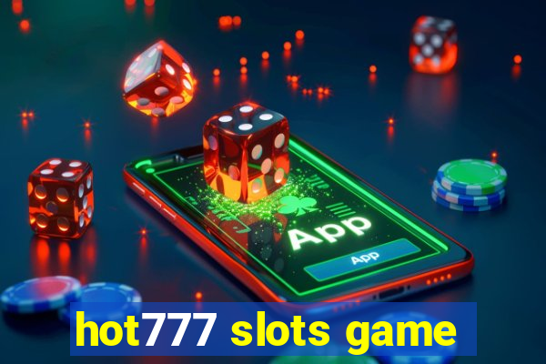 hot777 slots game