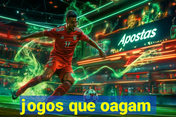 jogos que oagam