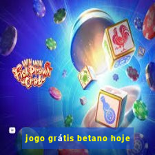 jogo grátis betano hoje