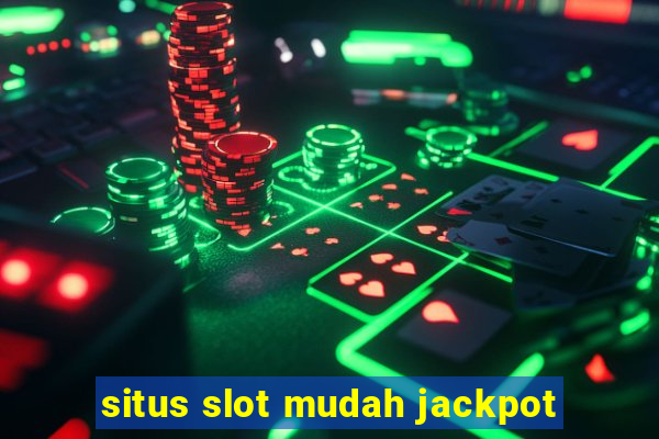 situs slot mudah jackpot