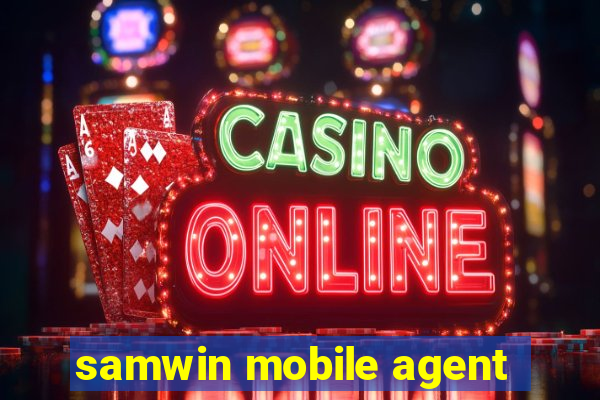 samwin mobile agent