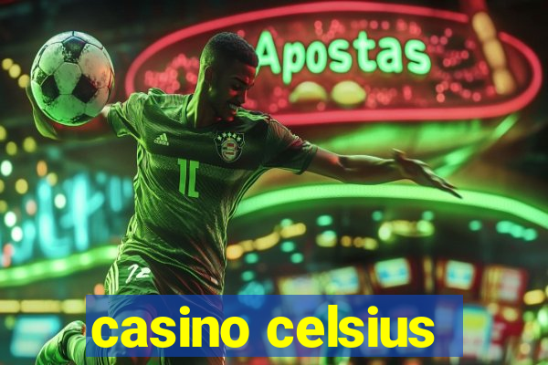 casino celsius