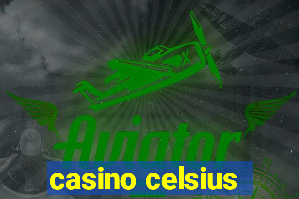 casino celsius