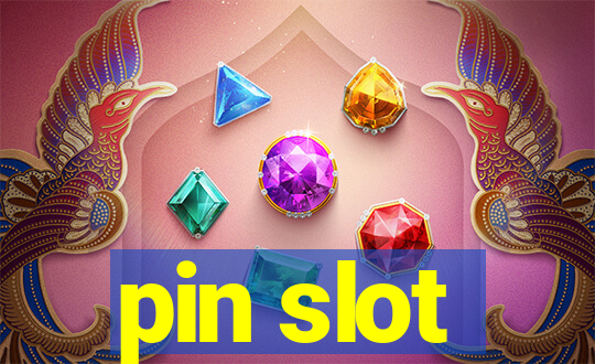 pin slot