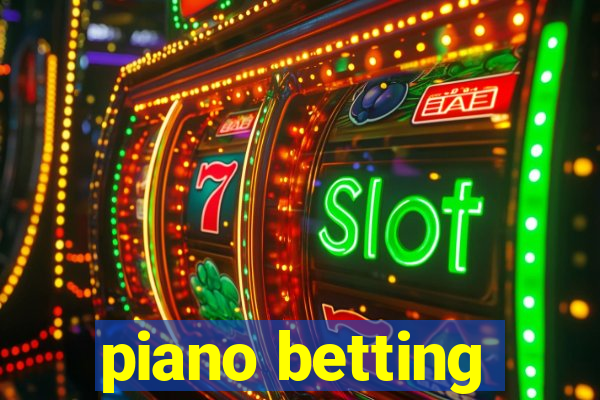 piano betting