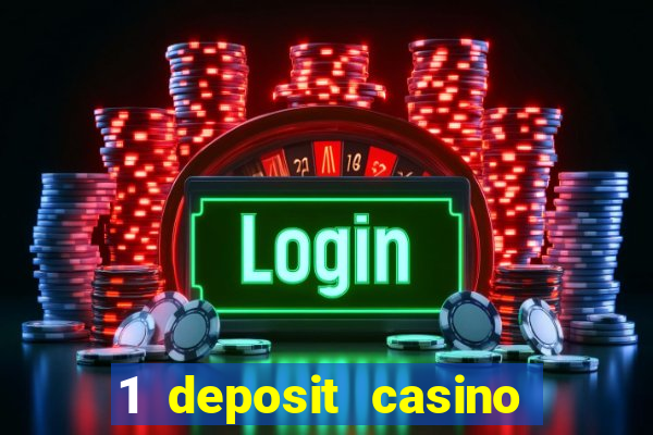 1 deposit casino free spins