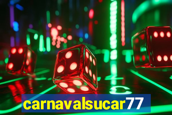 carnavalsucar777