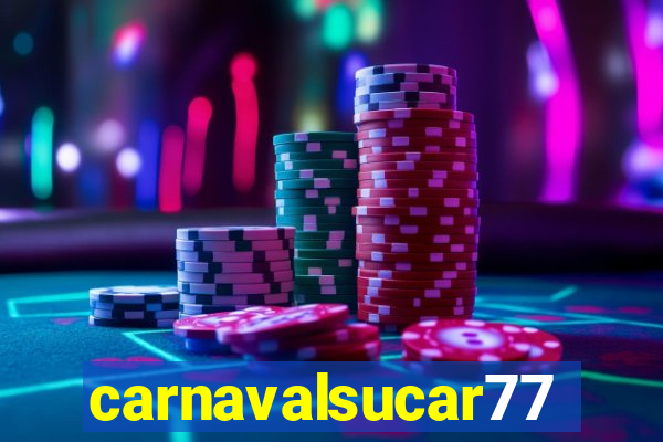 carnavalsucar777