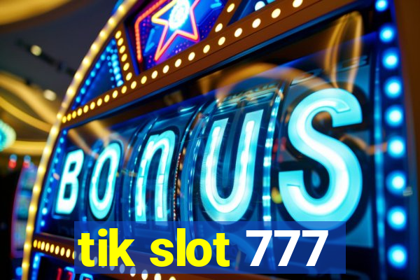 tik slot 777