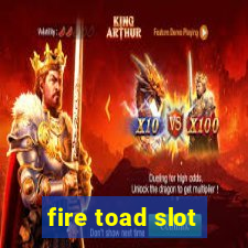 fire toad slot