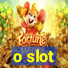 o slot