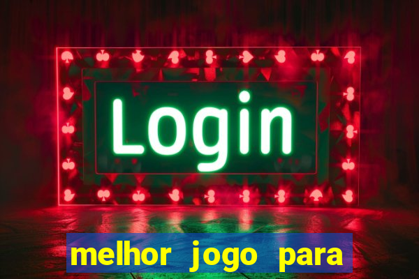 melhor jogo para ganhar dinheiro na internet