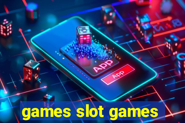 games slot games