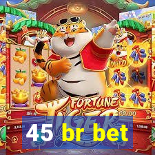 45 br bet