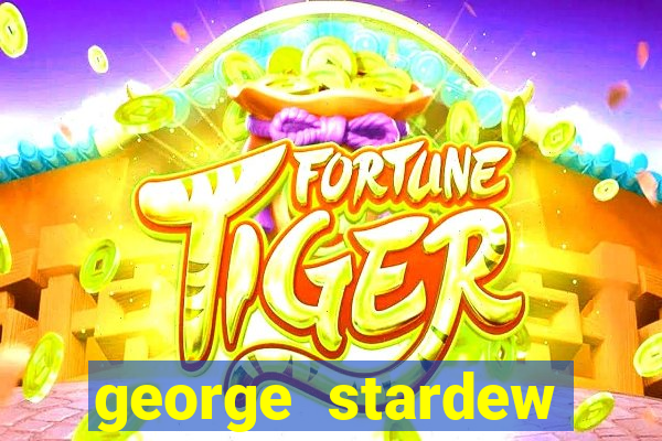 george stardew valley sobrenome