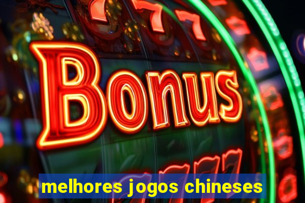 melhores jogos chineses