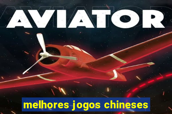 melhores jogos chineses