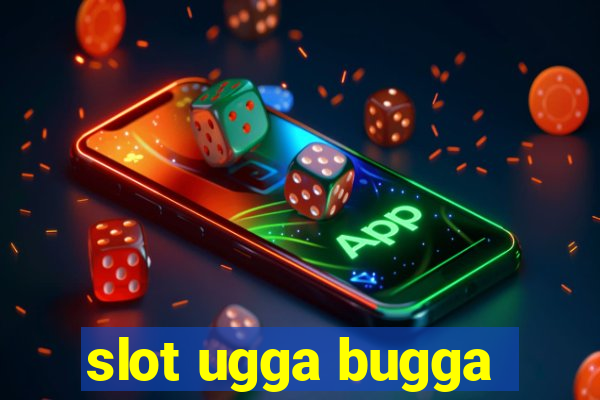 slot ugga bugga