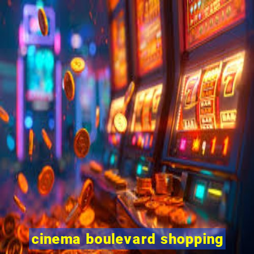 cinema boulevard shopping