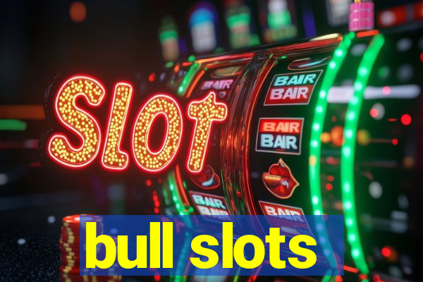 bull slots