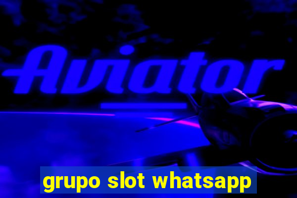 grupo slot whatsapp