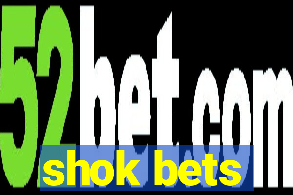 shok bets