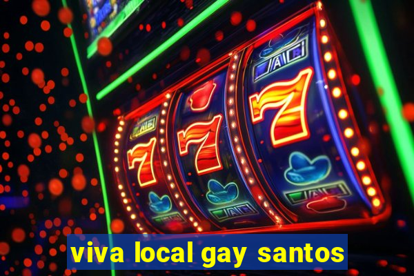 viva local gay santos