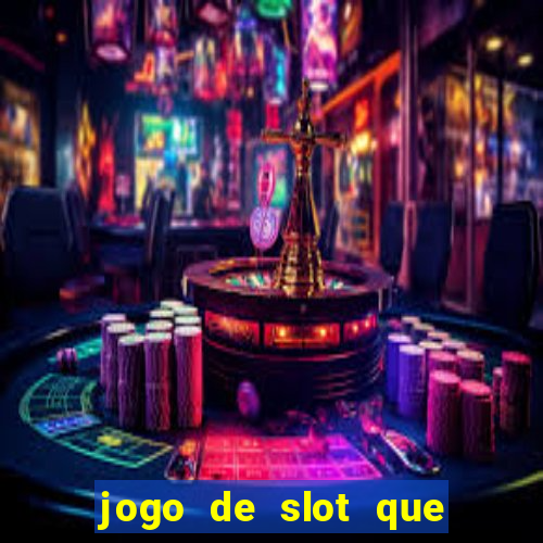 jogo de slot que ganha dinheiro de verdade